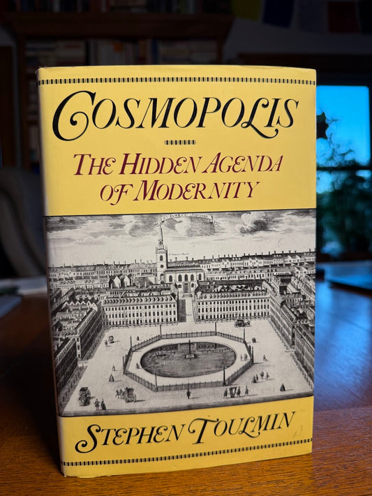 Cosmopolis - The Hidden Agenda of Modernity by Stephen Toulmin