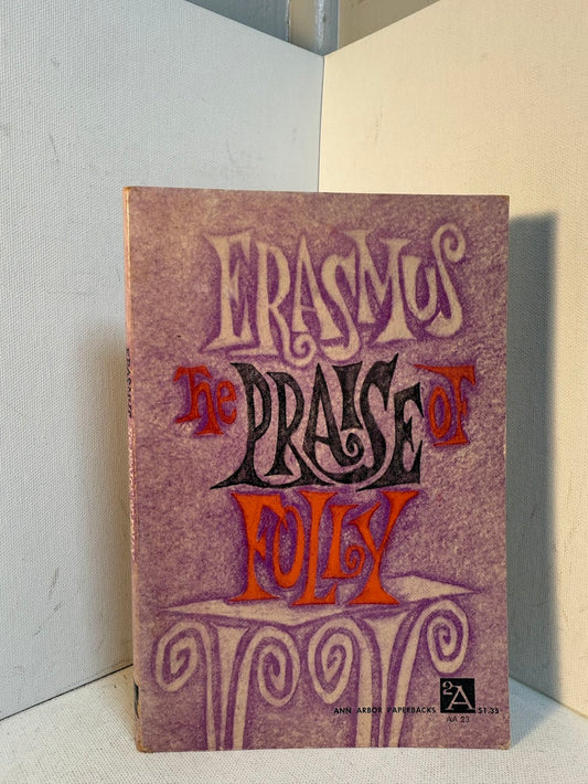 The Praise of Folly by Erasmus
