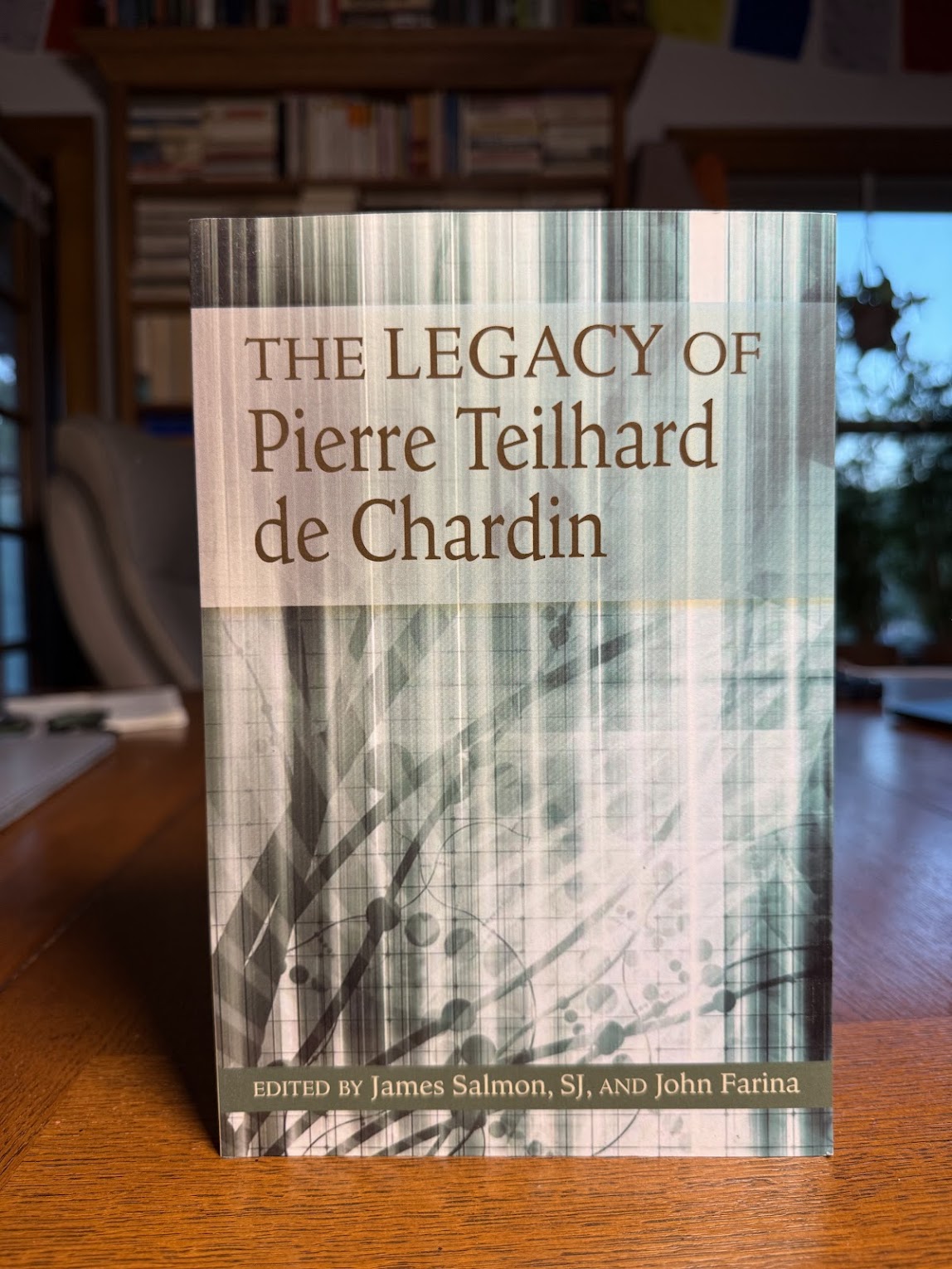 The Legacy of Pierre Teilhard de Chardin edited by James Salmon and John Farina
