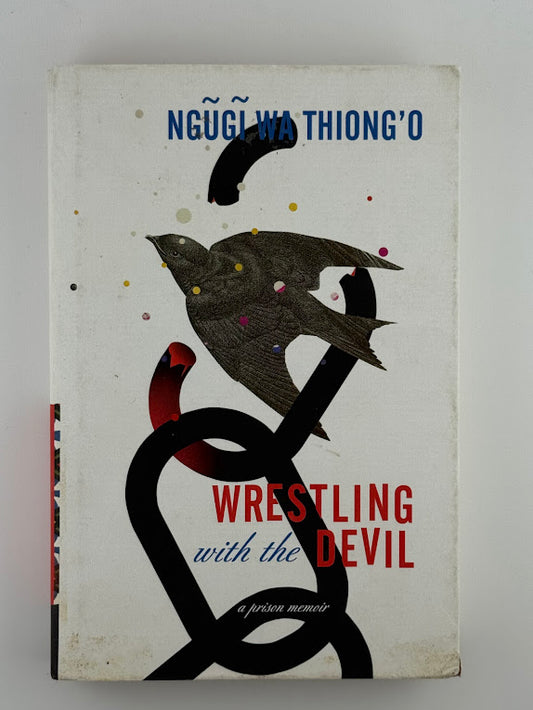 Wrestling with the Devil by Ngugi Wa Thiong'o