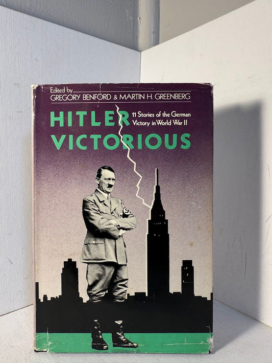 Hitler Victorious edited by Gregory Benford & Martin H. Greenberg
