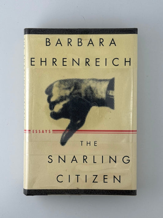 The Snarling Citizen by Barbara Ehrenreich