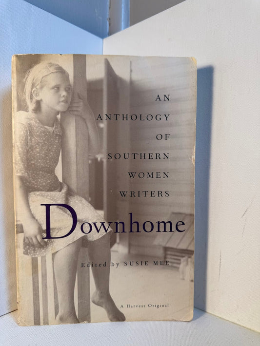 Downhome - An Anthology of Souther Women Writers edited by Susie Mee