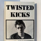 Twisted Kicks by Tom Carson