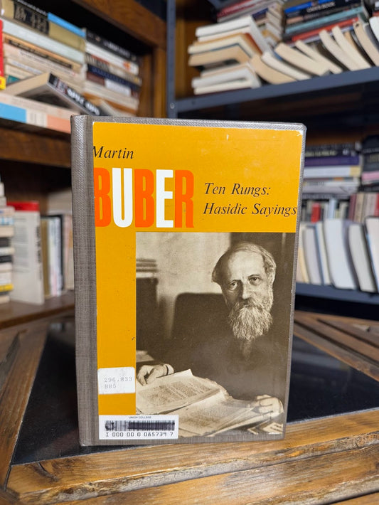 Ten Rungs: Hasidic Sayings by Martin Buber