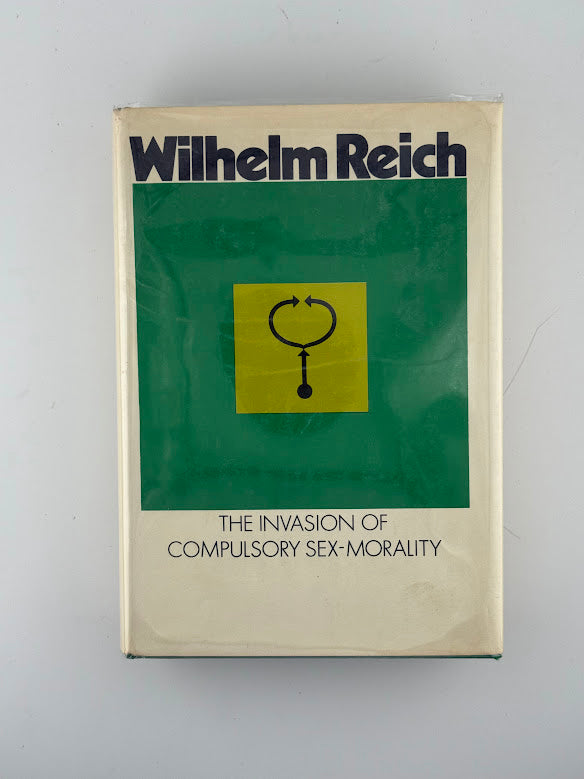 The Invasion of Compulsory Sex-Morality by Wilhelm Reich