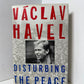 Disturbing the Peace by Vaclav Havel