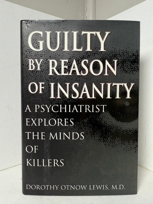 Guilty by Reason of Insanity by Dorothy Ontnow Lewis