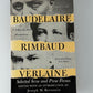 Baudelaire Rimbaud Verlaine Selected Verse and Prose Poems