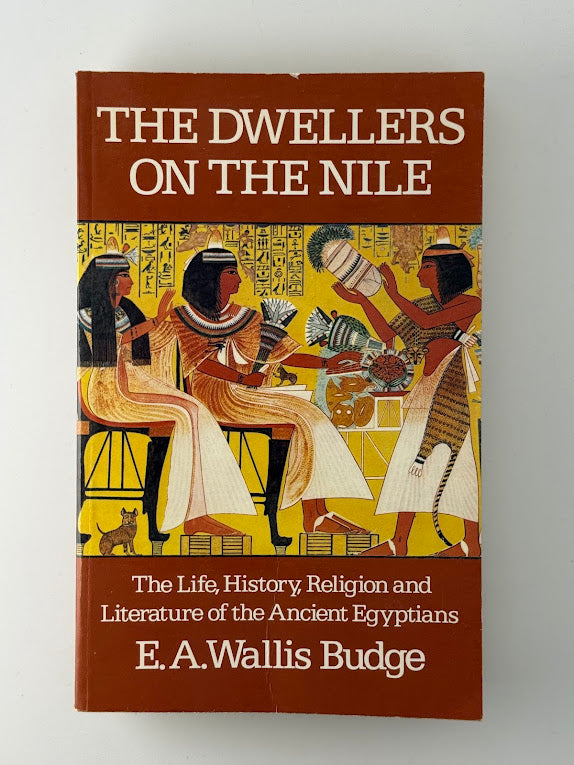 The Dwellers on the Nile by E.A. Wallis Budge