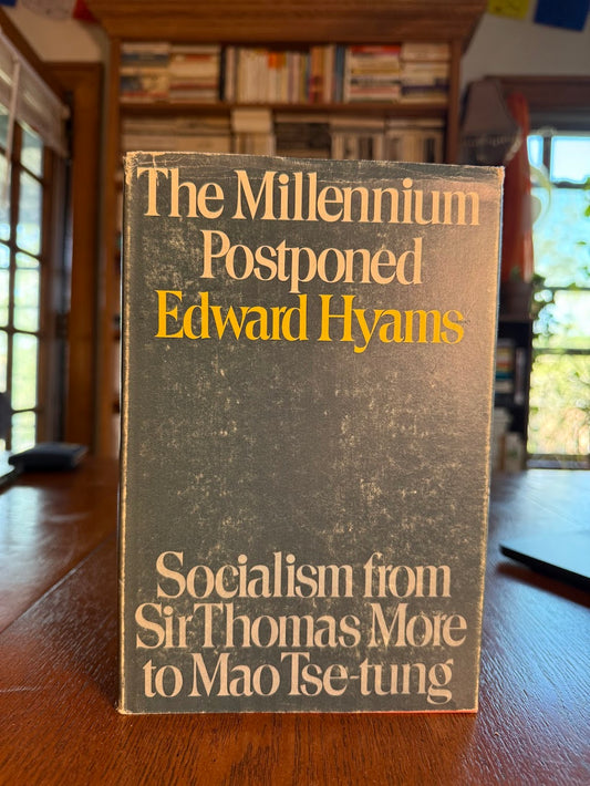 The Millennium Postponed - Socialism from Sir Thomas More to Mao Tse-tung