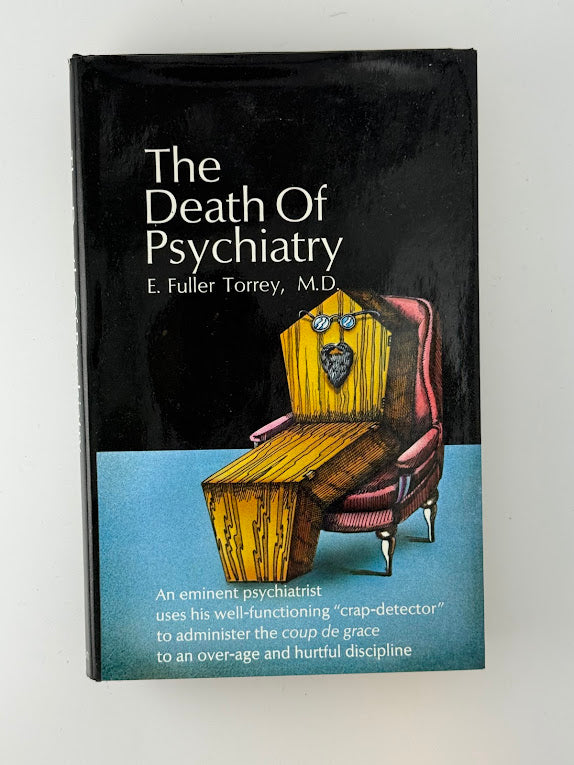 The Death of Psychiatry by E. Fuller Torrey