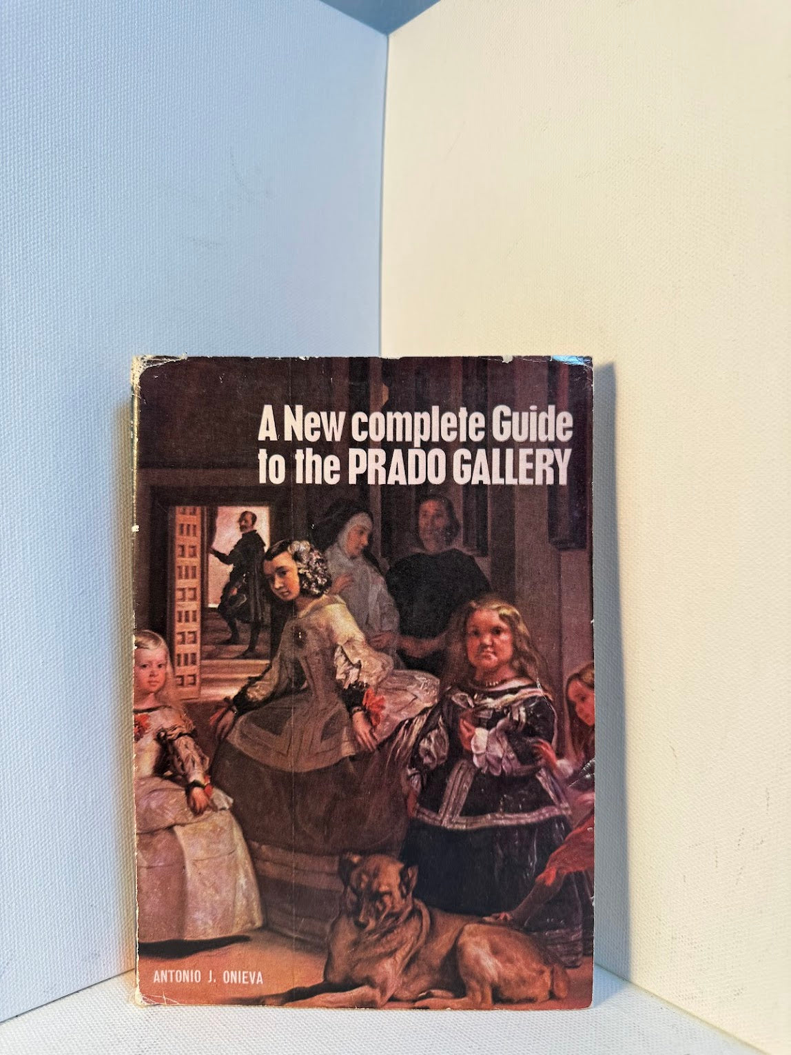 A New Complete Guide to the Prado Gallery by Antonio J. Onieva