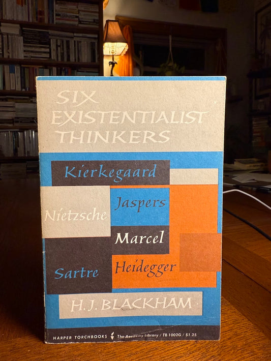Six Existentialist Thinkers by H.J. Blackham