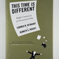 This Time Is Different - Eight Centuries of Financial Folly by Carmen M. Reinhart & Kenneth S. Rogoff