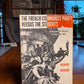 The French Communist Party Versus The Students - Revolutionary Politics in May-June 1968 by Richard Johnson