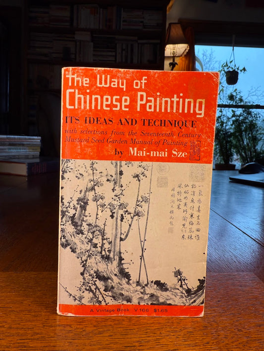 The Way of Chinese Painting by Mai Mai Sze