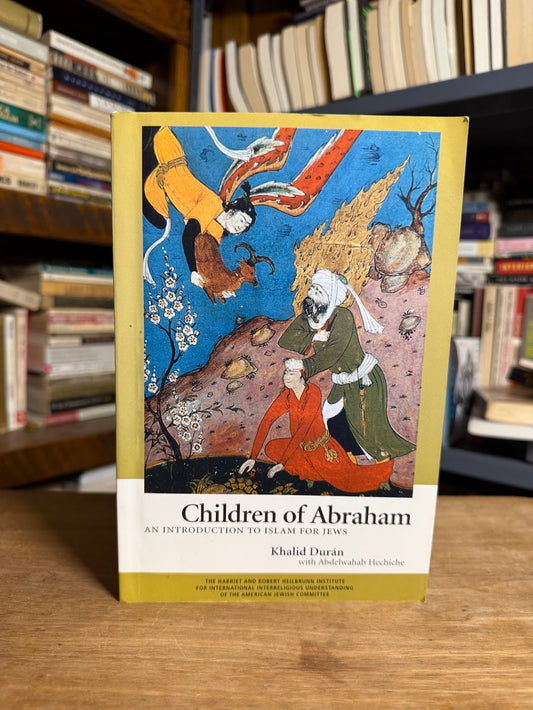 Children of Abraham - An Introduction to Islam for Jews by Khalid Duran