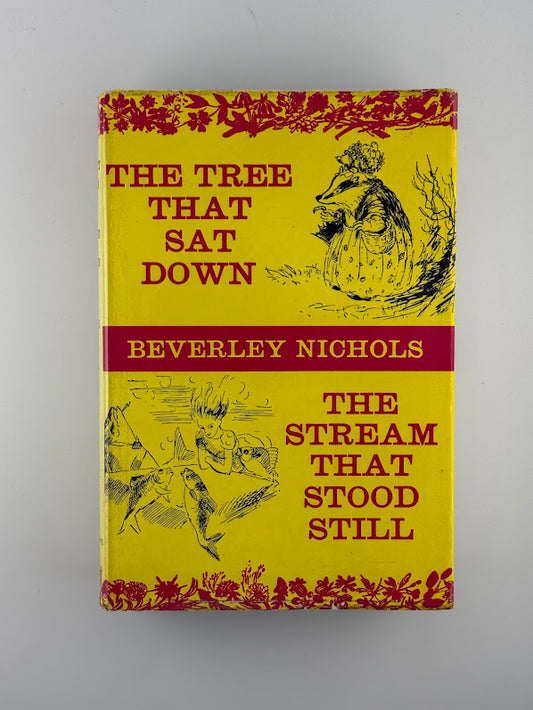 The Tree That Sat Down & The Stream That Stood Still by Beverley Nichols