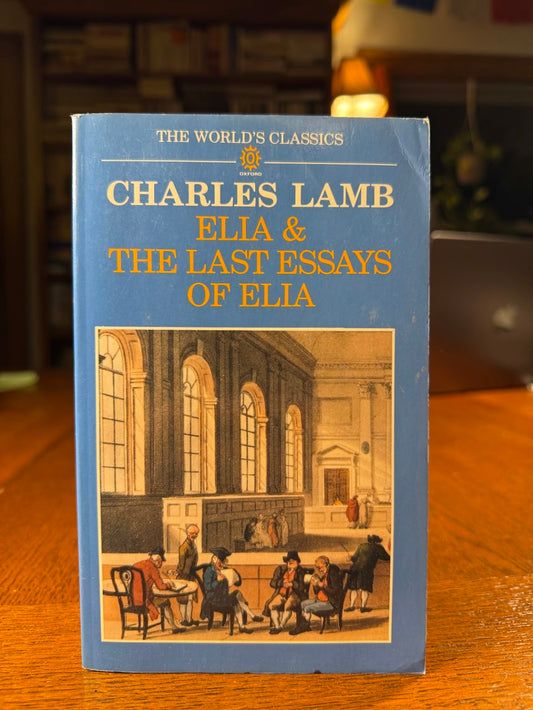 Elia & The Last Essays of Elia by Charles Lamb
