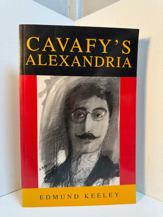 Cavafy's Alexandria by Edmund Keeley