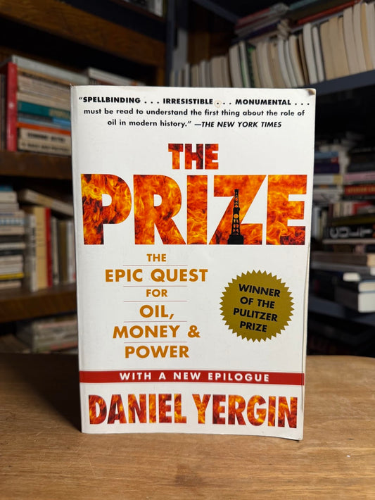 The Prize - The Epic Quest for Oil, Money & Power by Daniel Yergin