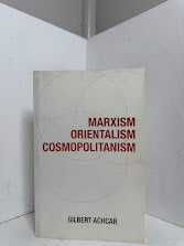 Marxism Orientalism Cosmopolitanism by Gilbert Achcar