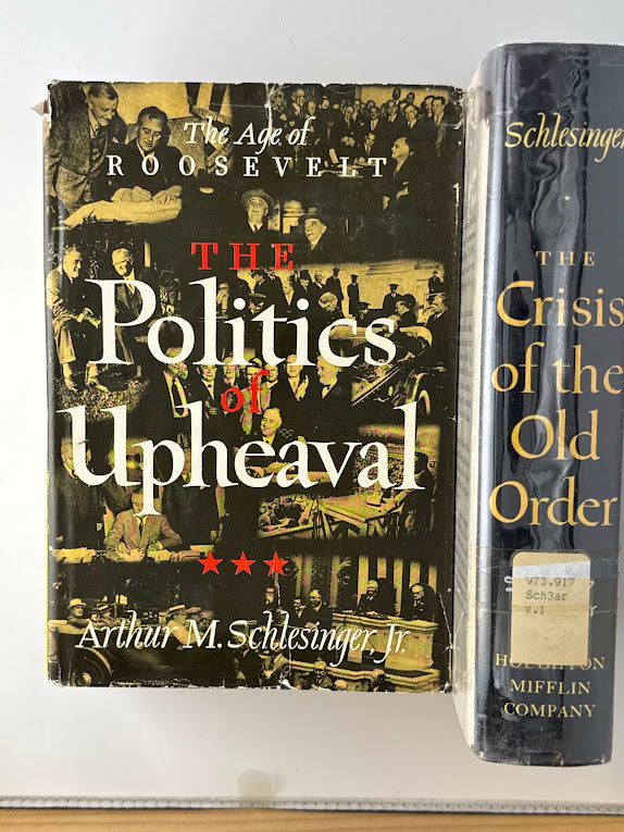 The Coming of the New Deal/The Politics of Upheaval/The Crisis of the Old Order by Arthur Schlesinger