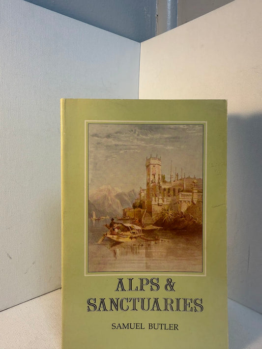 Alps & Sanctuaries by Samuel Butler