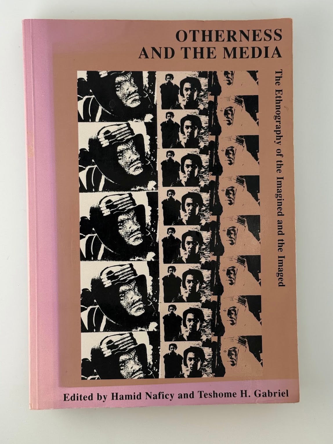 Otherness and the Media - The Ethnography of the Imagined and the Imaged edited by Hamid Naficy and Teshome H. Gabriel