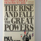 The Rise and Fall of the Great Powers by Paul Kennedy