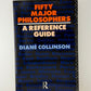 Fifty Major Philosophers by Diane Collinson