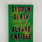 Sudden Death by Alvaro Enrigue