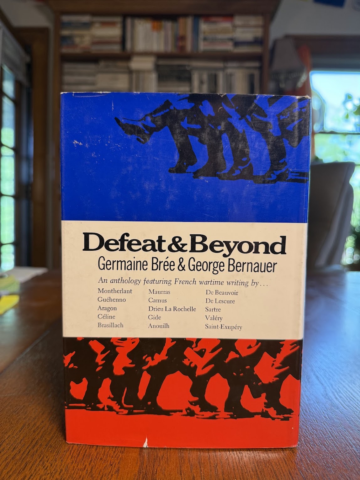 Defeat & Beyond - An Anthology of French Wartime Writing by Germaine Bree & George Bernauer