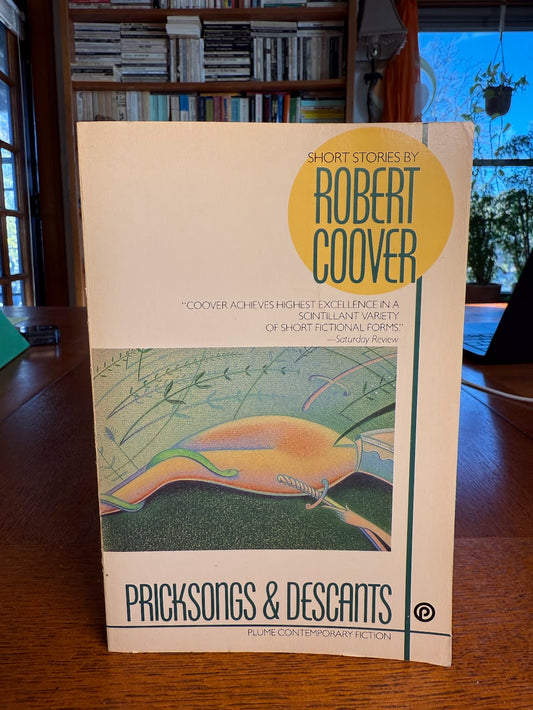 Pricksongs & Descants by Robert Coover
