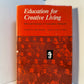 Education for Creative Living - Ideas and Proposals of Tsunesaburo Makiguchi
