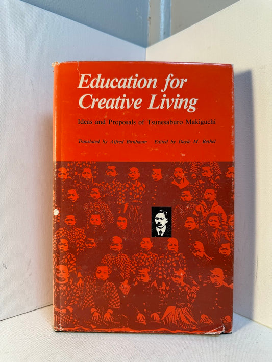 Education for Creative Living - Ideas and Proposals of Tsunesaburo Makiguchi