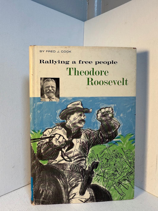 Theodore Roosevelt by Fred J. Cook