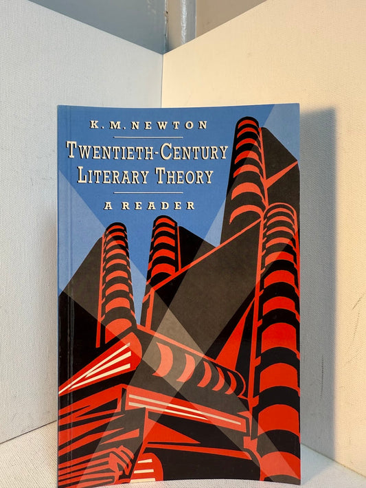 Twentieth Century Literary Theory - A Reader by K.M. Newton