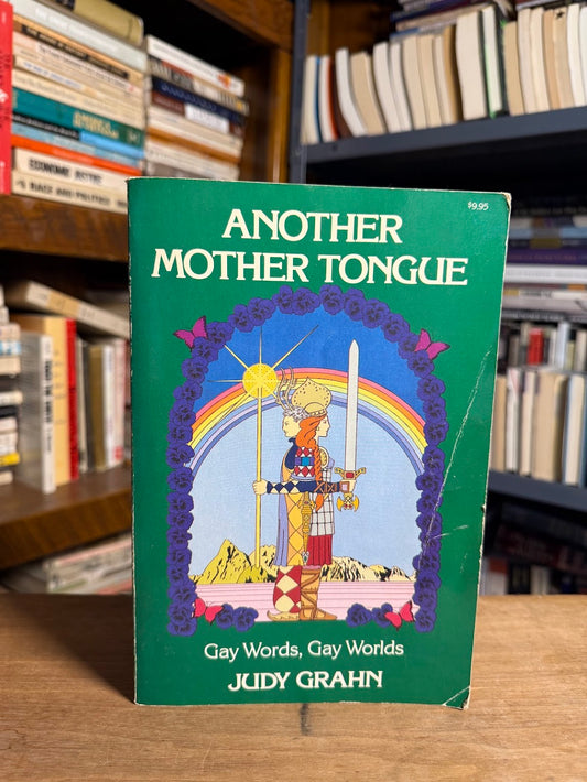 Another Mother Tongue - Gay Words, Gay Worlds by Judy Grahn