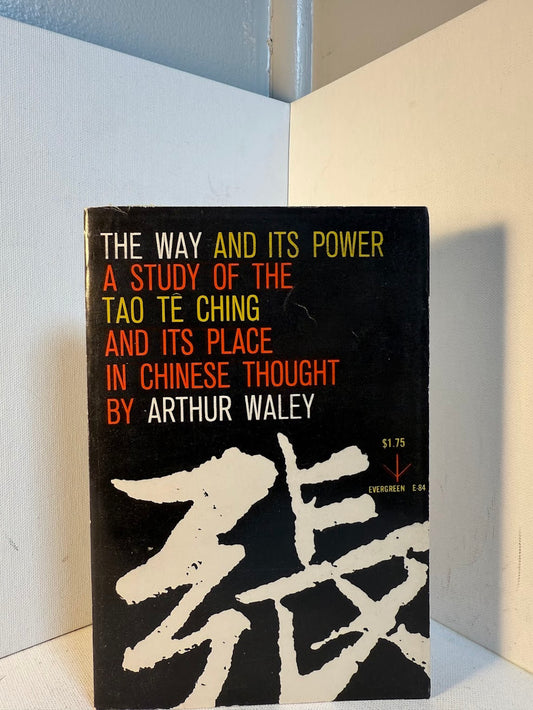 The Way and Its Power by Arthur Waley