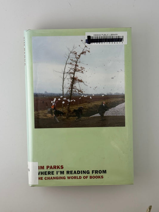 Where I'm Reading From by Tim Parks