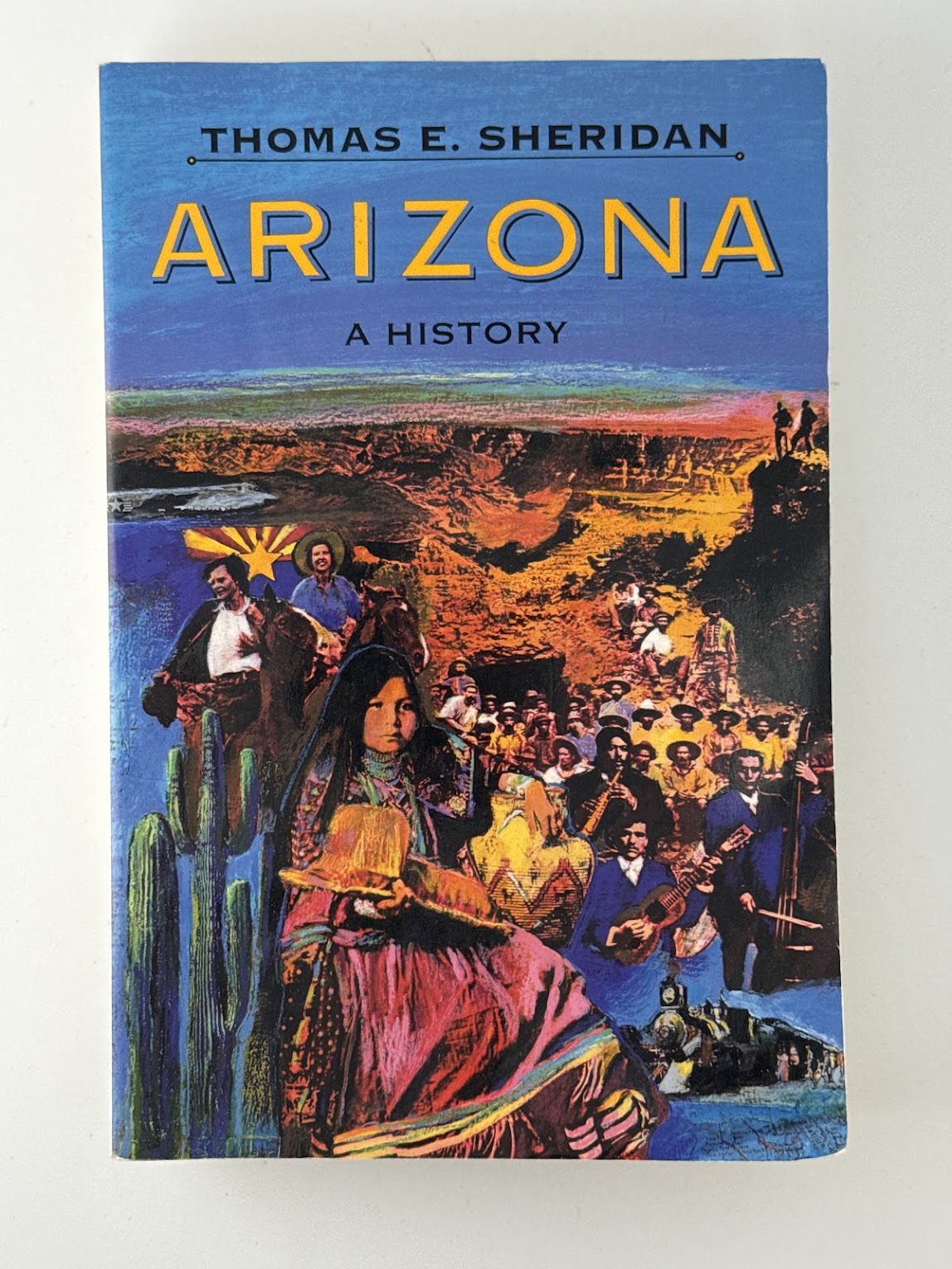 Arizona A History by Thomas E. Sheridan