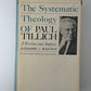 The Systematic Theology of Paul Tillich by Alexander J. McKelway