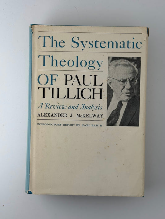 The Systematic Theology of Paul Tillich by Alexander J. McKelway