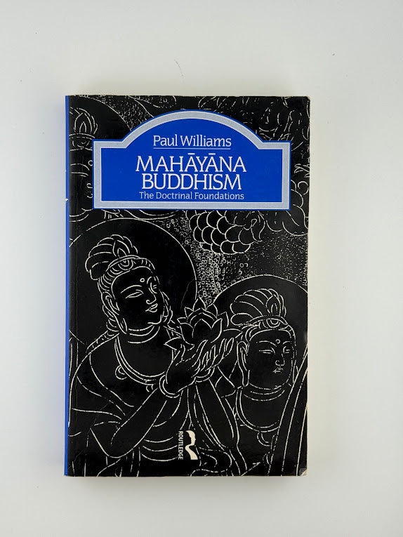 Mahayana Buddhism by Paul Williams