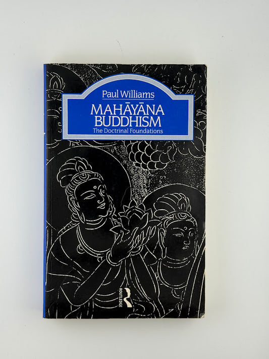 Mahayana Buddhism by Paul Williams