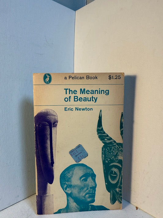 The Meaning of Beauty by Eric Newton