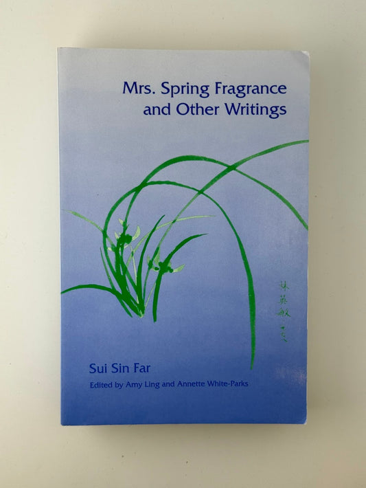 Mrs. Spring Fragrance and Other Writings by Sui Sin Far