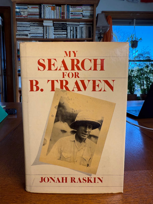 My Search for B. Traven by Jonah Raskin